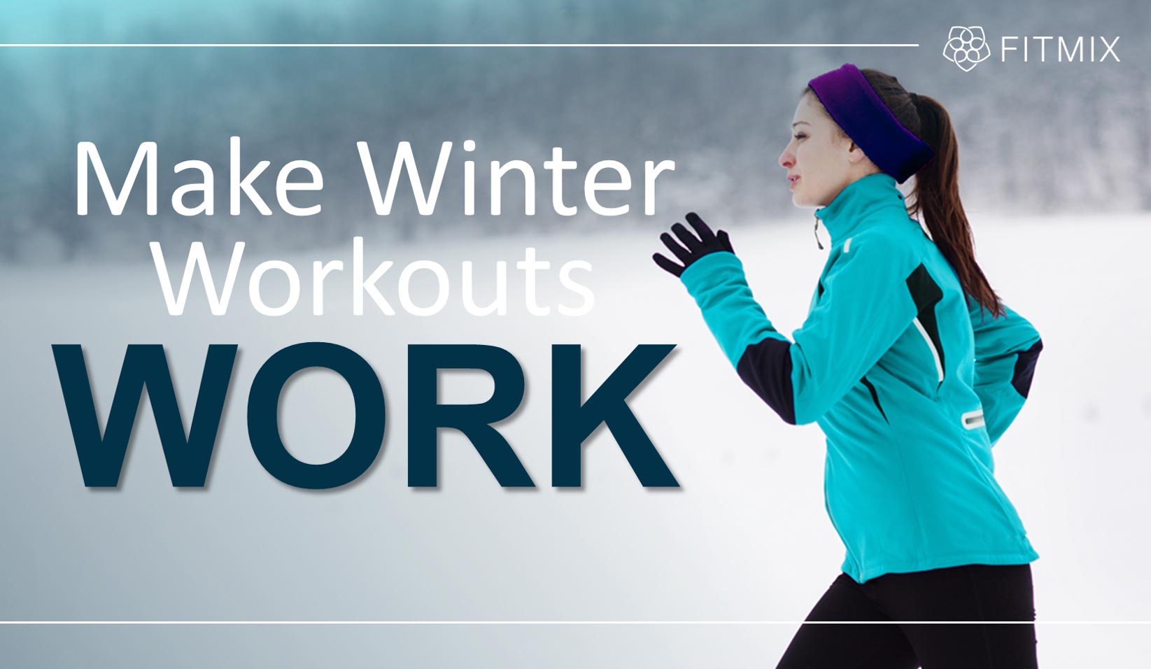 https://fitmixonline.com/assets/blogs_images/1586841020-Make_Winter_Workouts_WORK.png